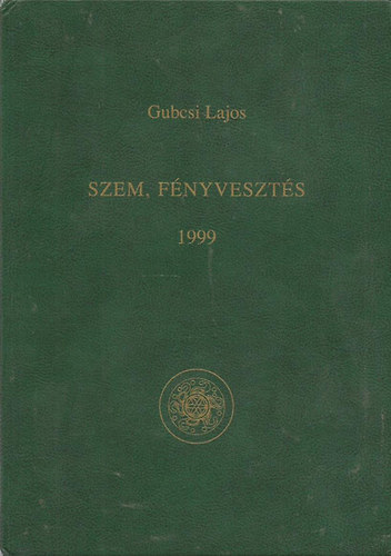 Gubcsi Lajos - Szem, fnyveszts 1999 - Dediklt