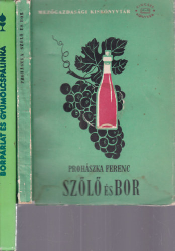 Keller Mikl�s Proh�szka Ferenc - 2 db. bor�szat (Sz�l� �s bor + Borp�rlat �s gy�m�lcsp�linka)