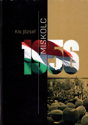 Kis Jzsef - Miskolc 1956