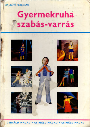 Bajzth Ferencn - Gyermekruha szabs-varrs