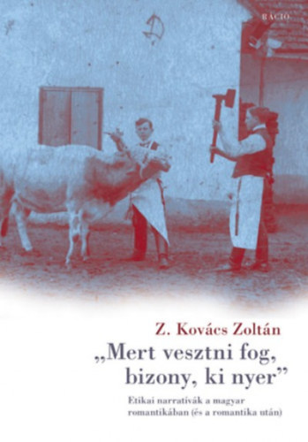 Z.kovács Zoltán - Mert vesztni fog, bizony, ki nyer
