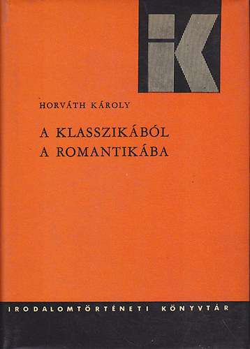Horv�th K�roly - A klasszik�b�l a romantik�ba