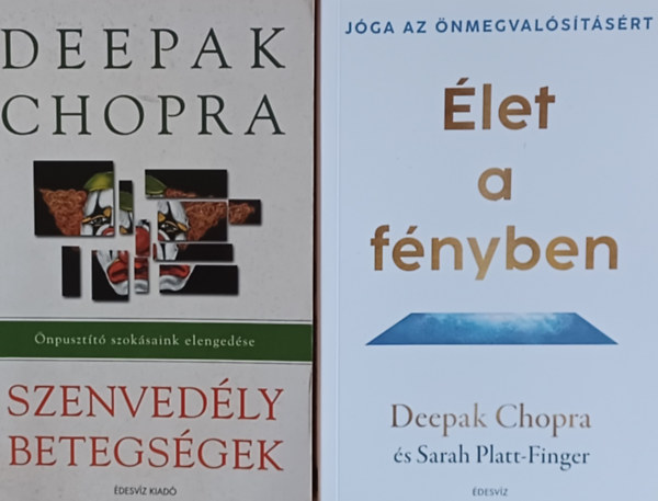 Deepak Chopra - Szenvedlybetegsgek - npusztt szoksaink elengedse + let a fnyben - Jga az nmegvalstsrt (2 m)