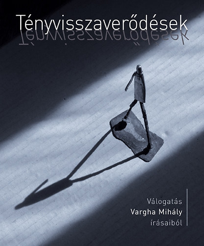 Vargha Mihály - Tényvisszaverődések