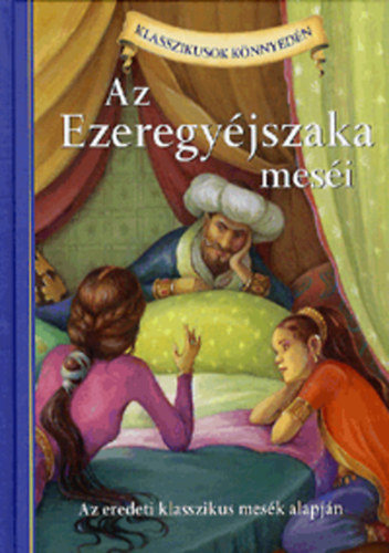 Az Ezeregy�jszaka mes�i - Az eredeti klasszikus mes�k alapj�n