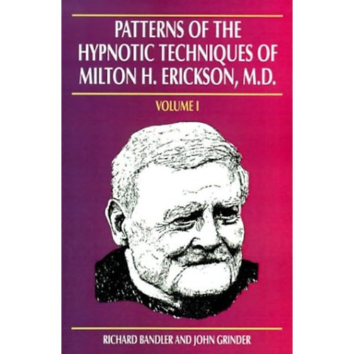 Judith Delozier, Richard Bandler John Grinder - Patterns of The Hypnotic Techniques of Milton H. Erickson, M. D. Volume II
