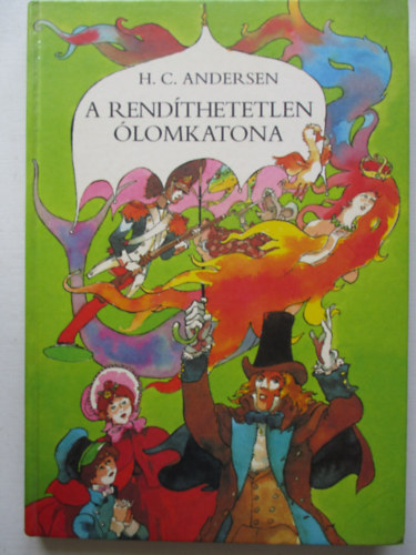 H. C. Andersen - A rendthetetlen lomkatona