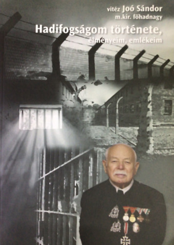 vit�z Jo� S�ndor m.kir.f�hadnagy - Hadifogs�gom t�rt�nete, �lm�nyeim, eml�keim III.