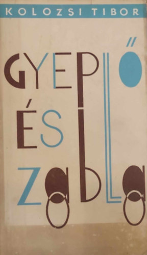 Kolozsi Tibor - Gyepl� �s zabla