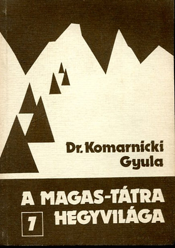 Dr. Komarniczki Gyula - A magas ttra hegyvilga 7.
