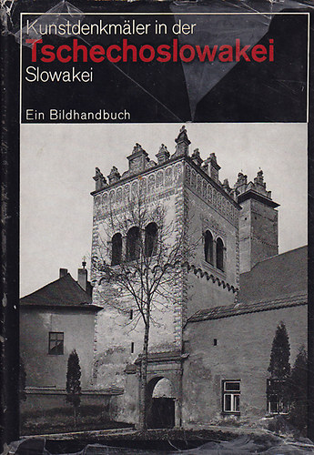 Jn Lichner - Kunstdenkmler in der Tschechoslowakei. Slowakei. Ein Bildhandbuch