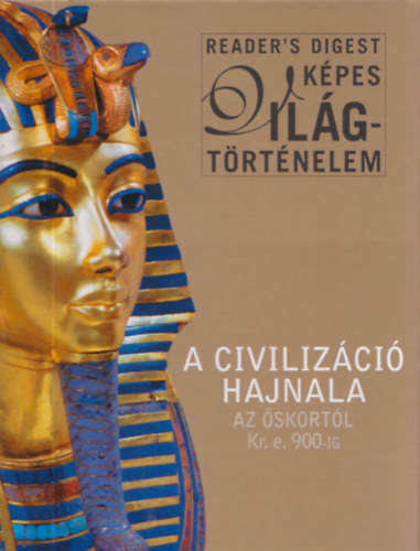 G�sp�r Zsuzsa  (szerk.) - A civiliz�ci� hajnala - Az �skort�l Kr. e. 900-ig