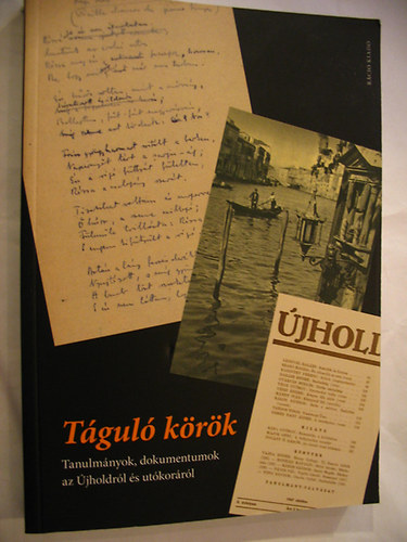 Buda Attila  (szerk.) - T�gul� k�r�k. Tanulm�nyok, dokumentumok az �jholdr�l �s ut�kor�r�l.