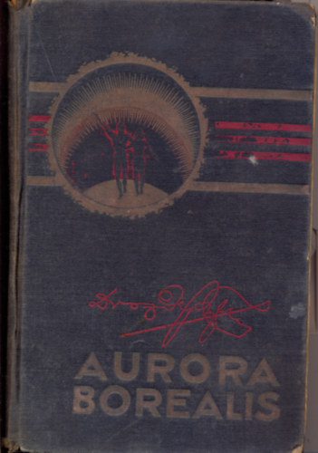 Drozdy Győző - Aurora borealis (Államregény, - de nemutópia)