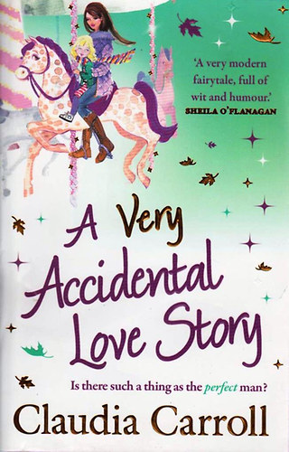 Claudia Carroll - A Very Accidental Love Story
