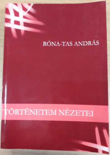 Rna-Tas Andrs - Trtnetem nzetei : csald, plya s filozfia egy magyar rtelmisgi nyolc vtizede