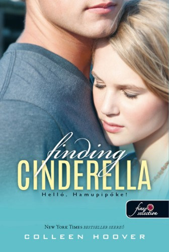 Colleen Hoover - Finding Cinderella - Hell, Hamupipke! (Remnytelen 2.5)