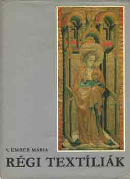V.Ember Mria - Rgi textlik (A Magyar Nemzeti Mzeum kincsei)