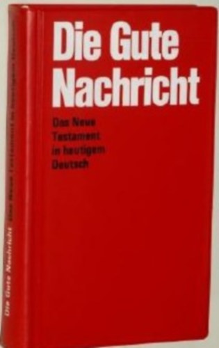 Die Gute Nachricht (Das Neue Testament in heutigen Deutsch)