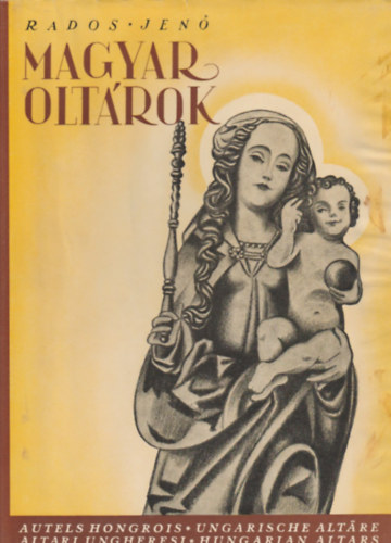 Rados Jen� - Magyar olt�rok