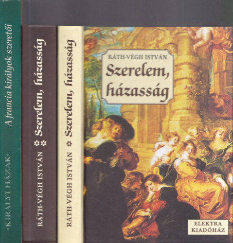 3 db mveldstrtneti knyv (2 m 3 ktetben): Szerelem, hzassg I-II. + Madame, h kedvesem... (A francia kirlyok szereti)