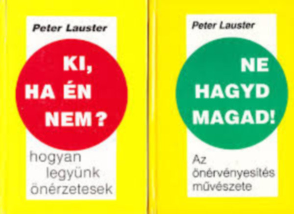 Peter Lauster - 2 db Ki, ha n nem? Hogyan legynk nrzetesek- Ne hagyd magad! Az nrvnyests mvszete