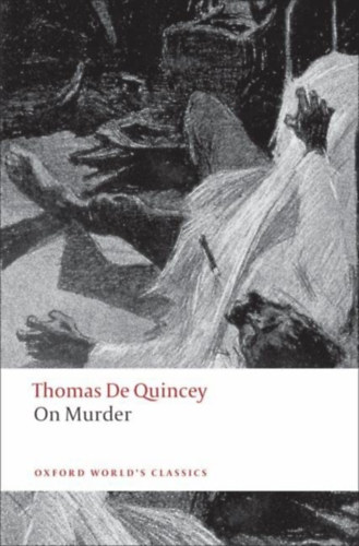 Thomas De Quincey - On Murder