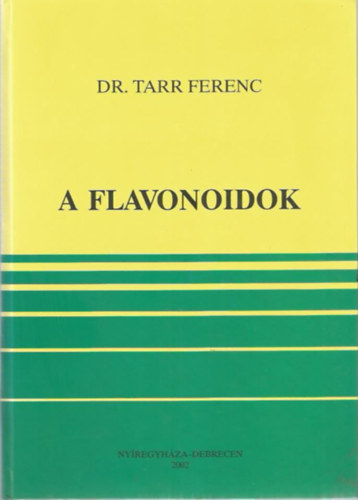 Dr. Tarr Ferenc - A flavonoidok