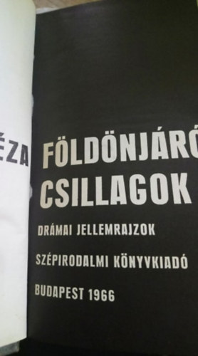 Heged�s G�za - F�ld�nj�r� csillagok (Dr�mai jellemrajzok)