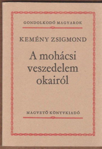 Kemny Zsigmond - A mohcsi veszedelem okairl (gondolkod magyarok)