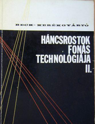 Beck Tam�s - Ker�kgy�rt� P�l - H�ncsrostok fon�stechnol�gi�ja II.