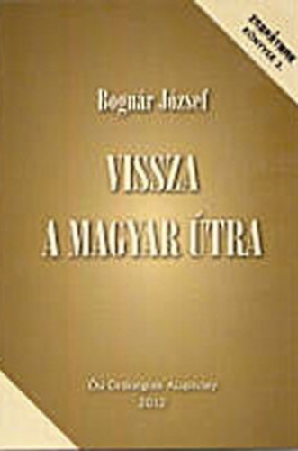 Bogn�r J�zsef - Vissza a magyar �tra