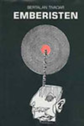 Szerk.: Gyimesi László Bertalan Tivadar - Emberisten - Dedikált!!