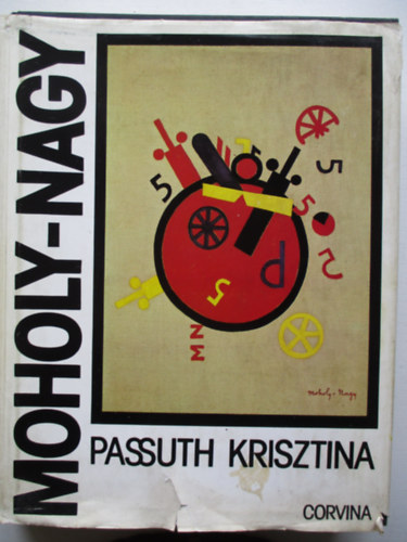 Krisztina Passuth - Moholy-Nagy