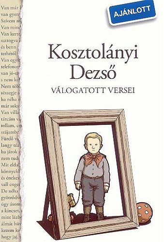 Kosztol�nyi Dezs� - Kosztol�nyi Dezs� v�logatott versei