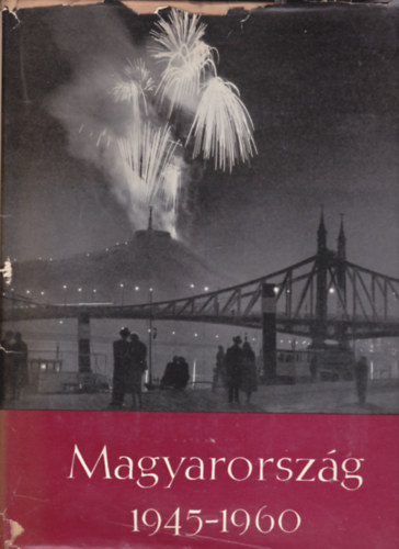 Baktai Ferenc-Mt Gyrgy - Magyarorszg 1945-1960