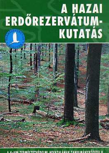 Dr. Borhidi Attila; Horvth Ferenc - A hazai erdrezervtum-kutats clja, stratgija s mdszerei