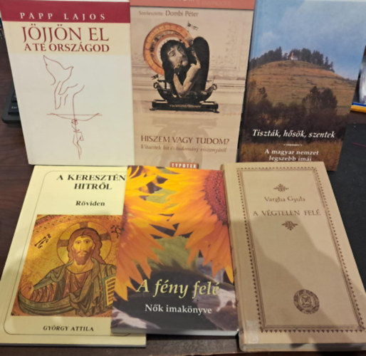 Gyrgy Attila, Vargha Gyula, Dombi Pter  Papp Lajos (szerk.) - 6 db-os vallsi tematikj KNYVMENT AJNLAT: Jjjn el a Te orszgod+Hiszem vagy tudom?(Vitaestek hit s tudomny viszonyrl)+Tisztk, hsk, szentek+A vgtelen fel+A fny fel+A keresztny hitrl rviden