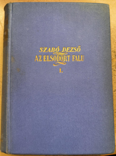 Szab Dezs - Az elsodort falu I.
