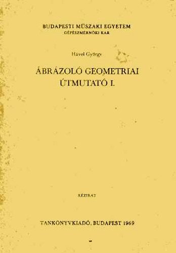 Hvel Gyrgy - brzol geometriai tmutat I. (I. ves levelez gpszhallgatknak)