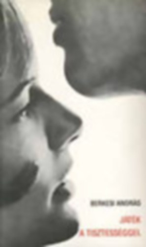 Sík Csaba Berkesi András (szerk.) - Játék a tisztességgel