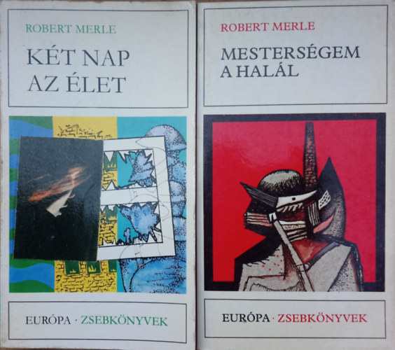 Robert Merle - K�t nap az �let + Mesters�gem a hal�l