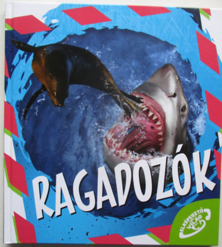 Ragadozk - Elkpeszt vilg