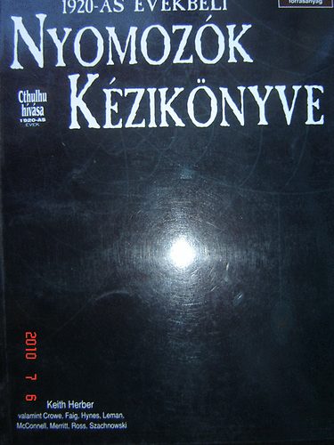 Keith Herber - 1920-as vekbeli nyomozk kziknyve I. Felszerels s forrsanyag (Cthulhu hvsa kiegszt)