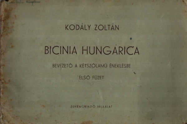 Kodly Zoltn - Bicinia hungarica - Bevezet a ktszlam neklsbe - Els fzet