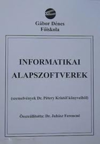 Dr. Juhsz Ferencn - Informatikai alapszoftverek