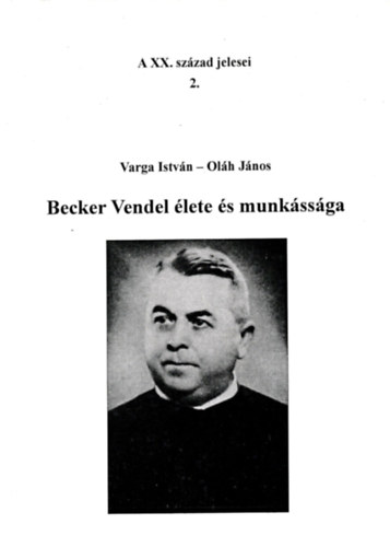 Varga-Olh - Becker Vendel lete s munkssga