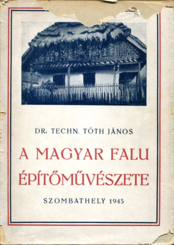 Dr. Techn. Tth Jnos - A magyar falu ptmvszete