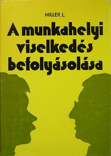 L. Miller - A munkahelyi viselkeds befolysolsa