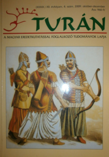 Esztergály Előd (szerk.) - Turán (XXXIX.) Új XII. évfolyam, 4. szám 2009. október-december